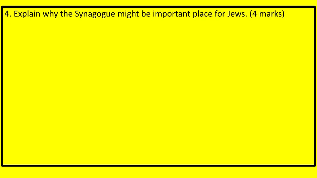 4 explain why the synagogue might be important