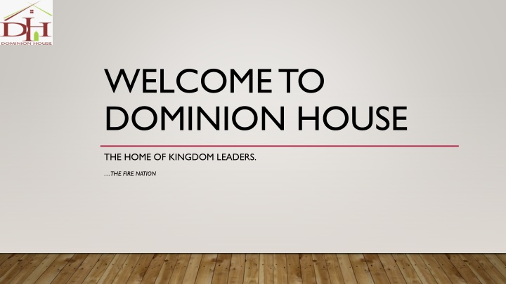 welcome to dominion house