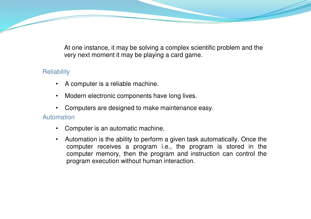 at one instance it may be solving a complex