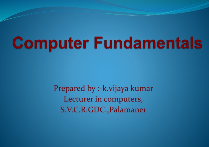 prepared by k vijaya kumar lecturer in computers