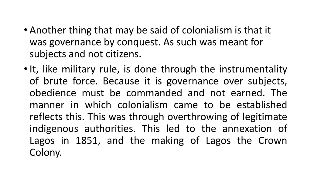 another thing that may be said of colonialism