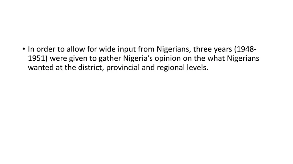 in order to allow for wide input from nigerians