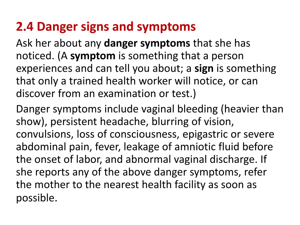 2 4 danger signs and symptoms ask her about