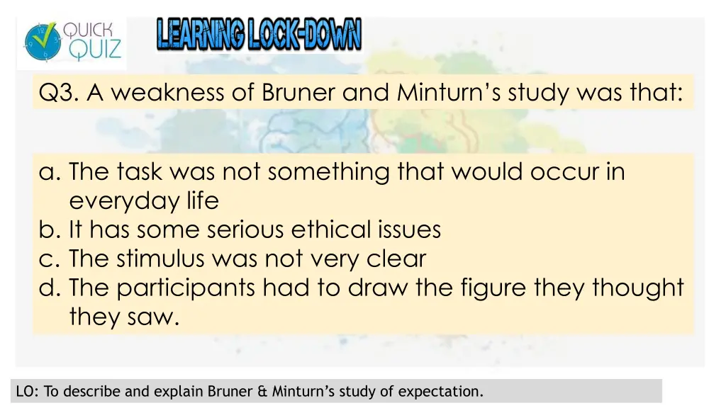 q3 a weakness of bruner and minturn s study