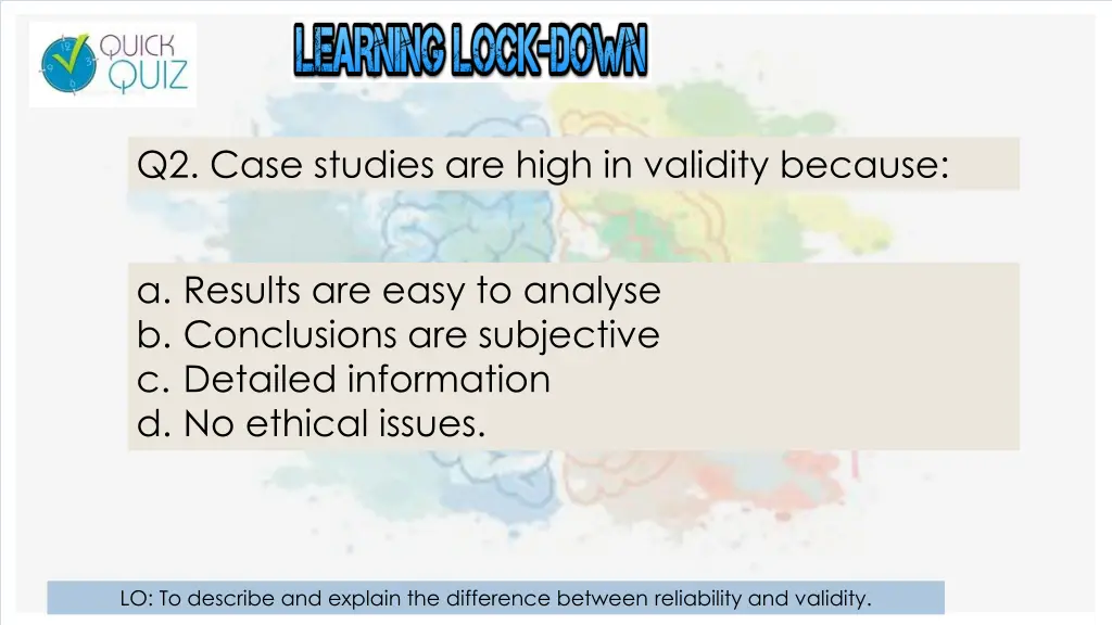 q2 case studies are high in validity because