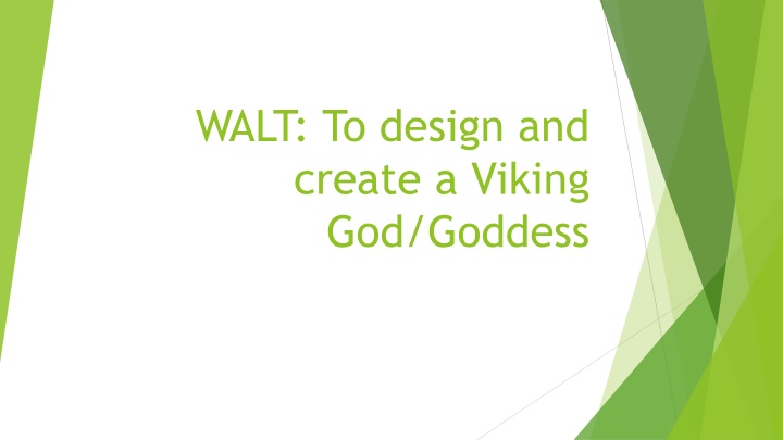 walt to design and create a viking god goddess