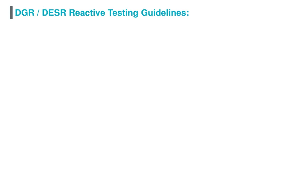 dgr desr reactive testing guidelines