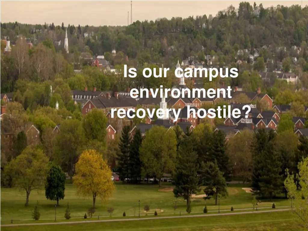 is our campus environment recovery hostile