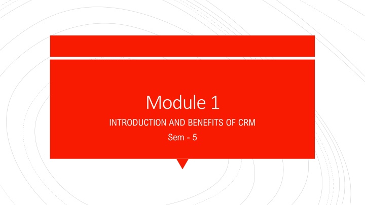 module 1 introduction and benefits of crm sem 5