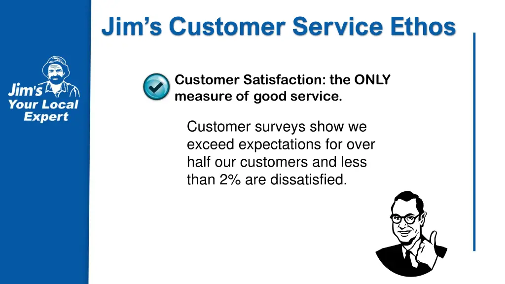 jim s customer service ethos