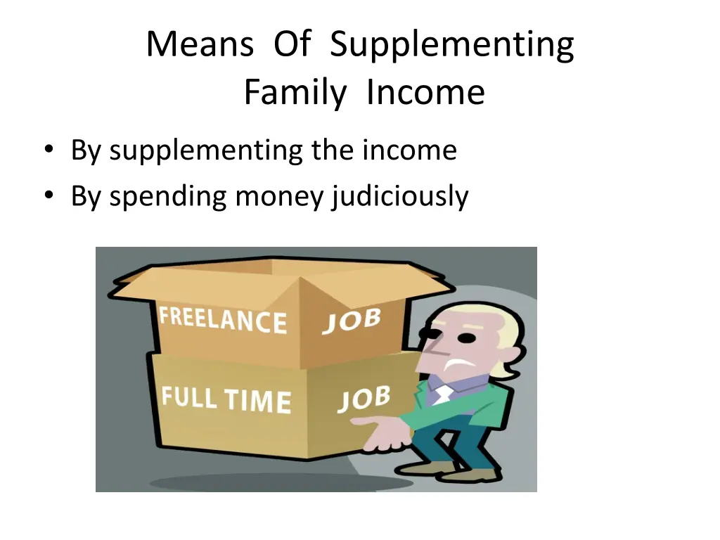 means of supplementing family income