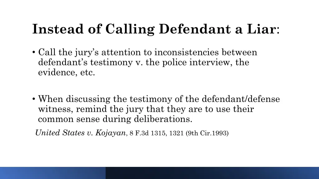 instead of calling defendant a liar