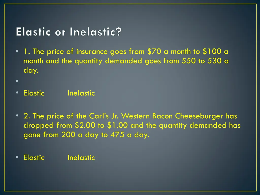 elastic or inelastic