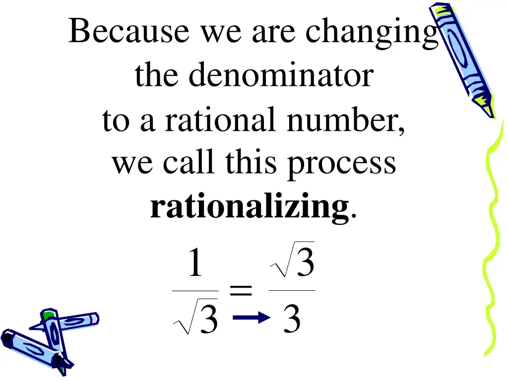 because we are changing the denominator