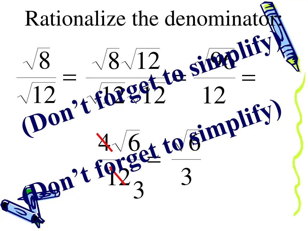 rationalize the denominator 1