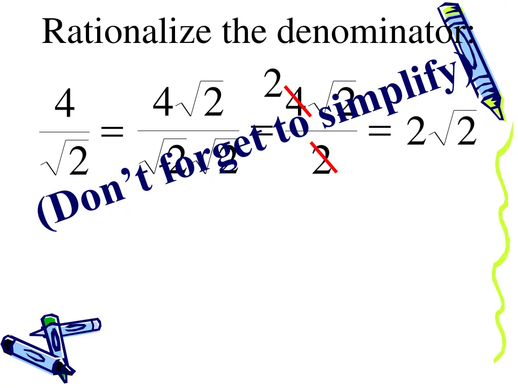 rationalize the denominator