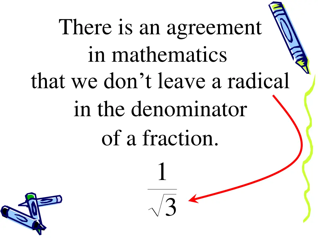 there is an agreement in mathematics that