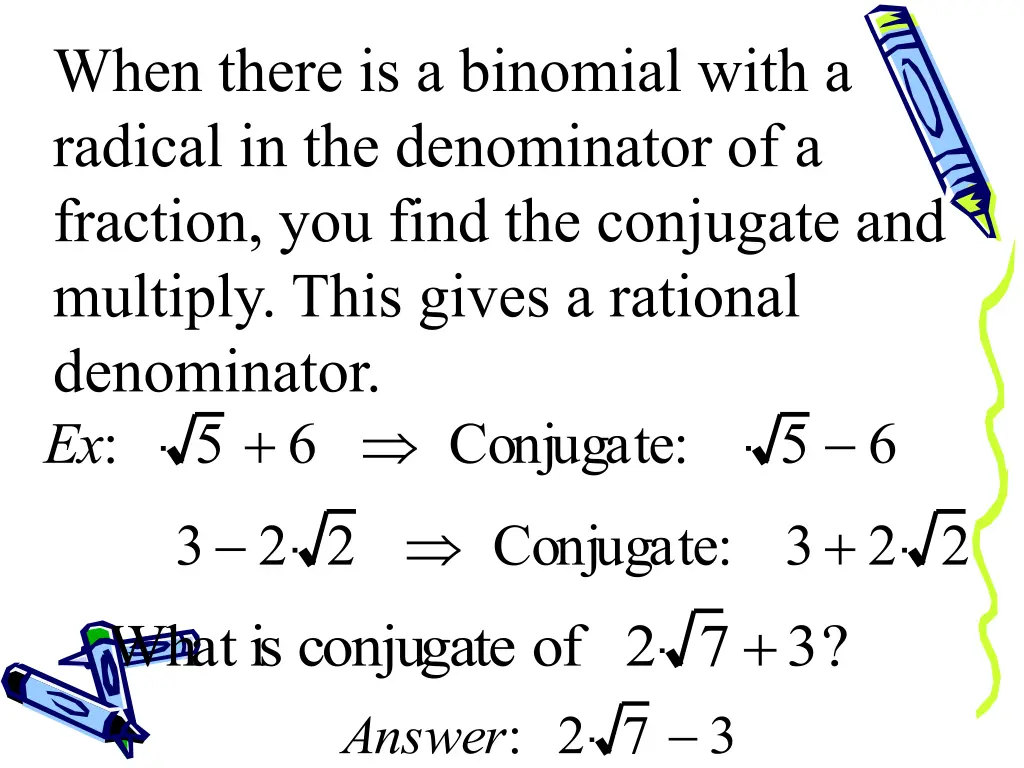 when there is a binomial with a radical