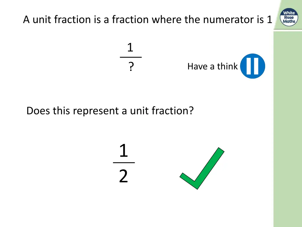 a unit fraction is a fraction where the numerator 2