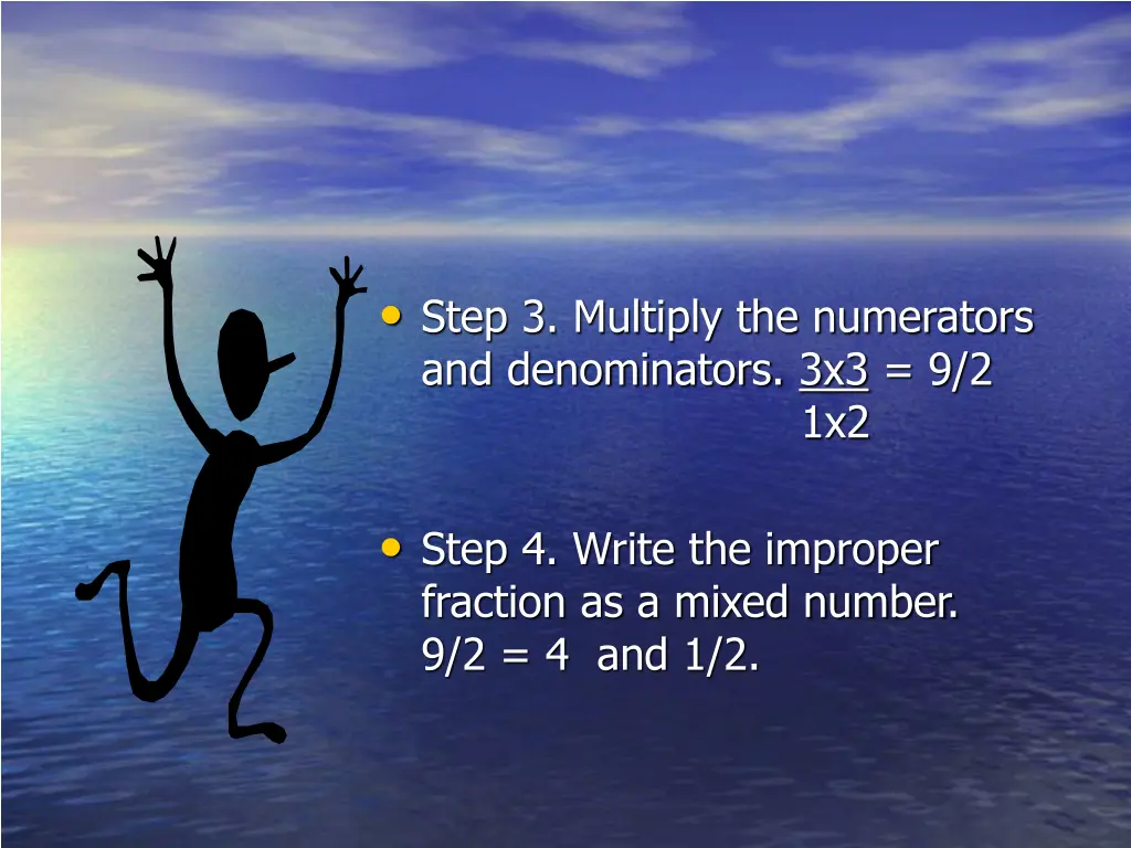 step 3 multiply the numerators and denominators