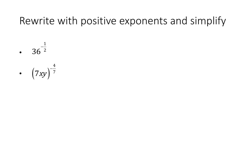 rewrite with positive exponents and simplify