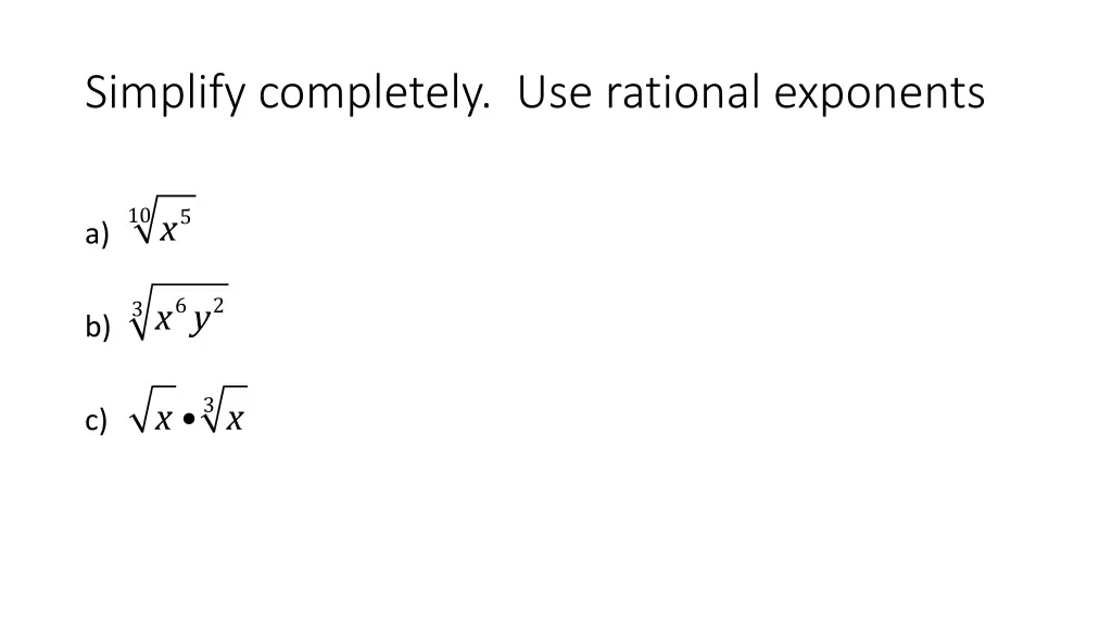 simplify completely use rational exponents