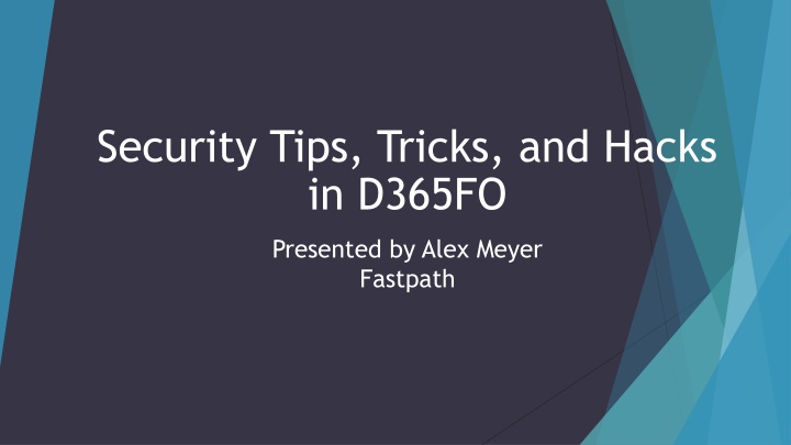 security tips tricks and hacks in d365fo