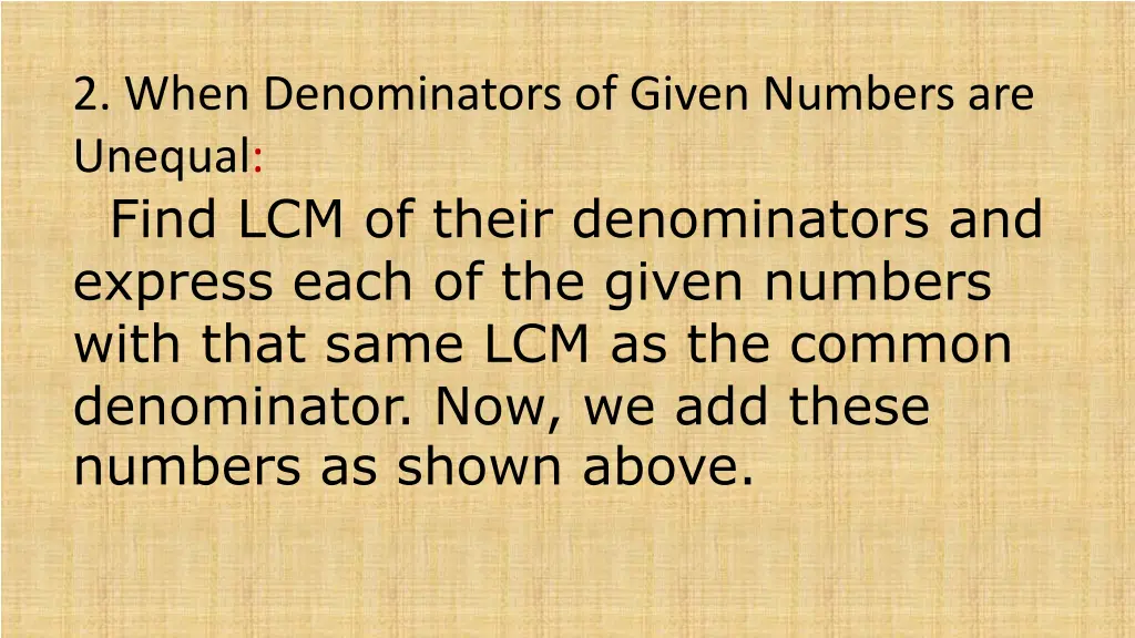 2 when denominators of given numbers are unequal