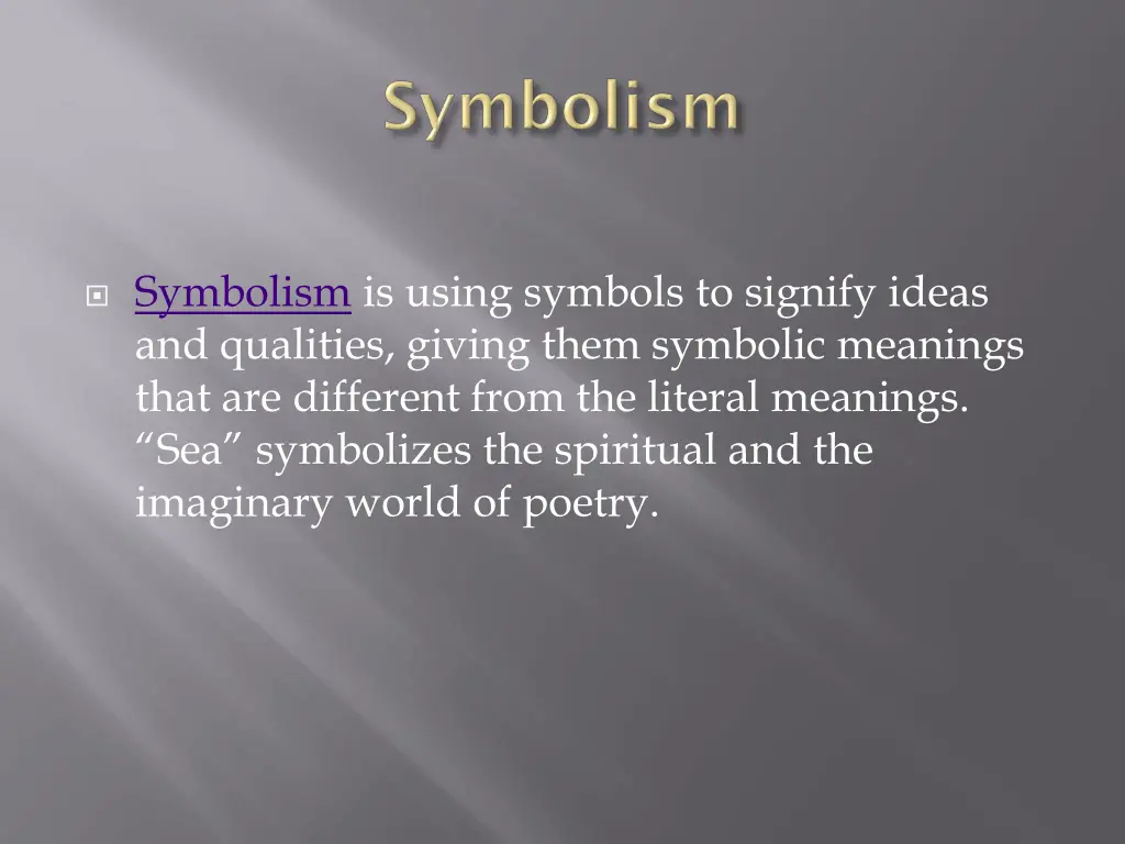 symbolism is using symbols to signify ideas