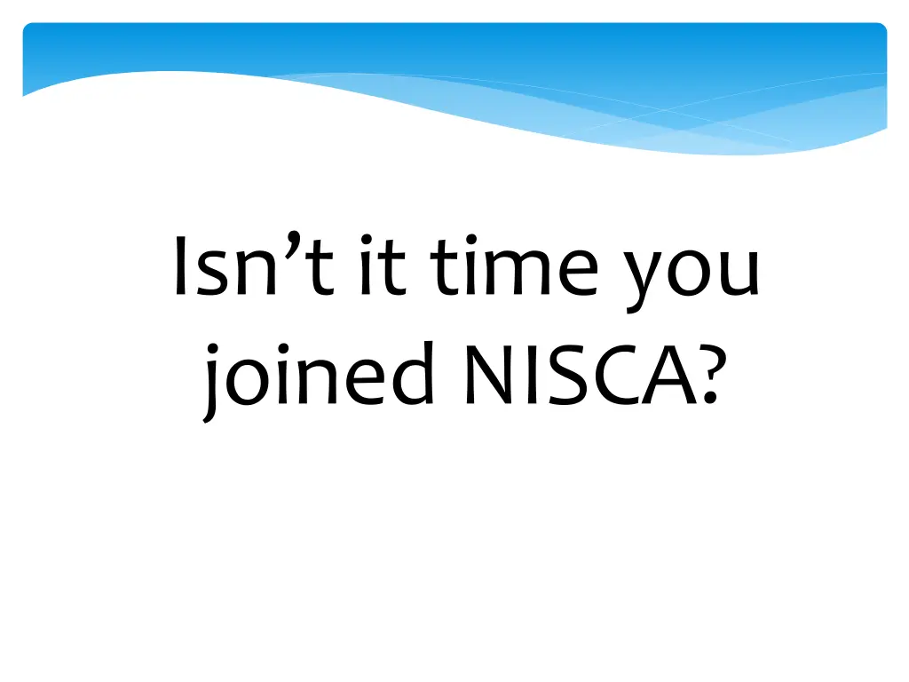 isn t it time you joined nisca