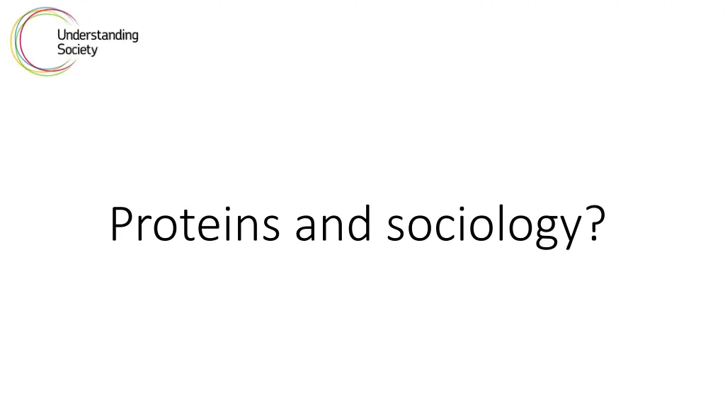 proteins and sociology