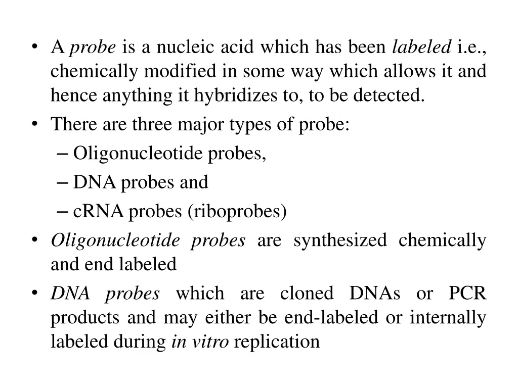 a probe is a nucleic acid which has been labeled