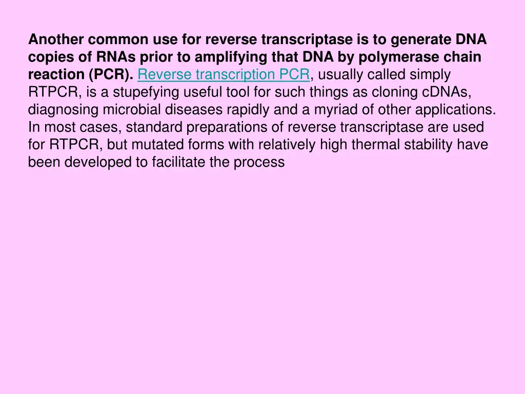 another common use for reverse transcriptase