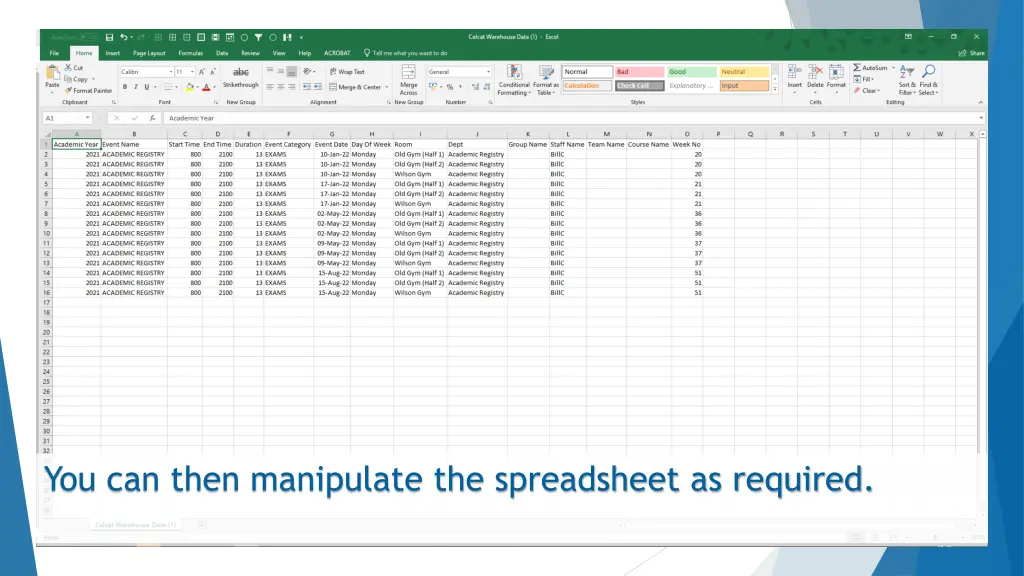 you can then manipulate the spreadsheet