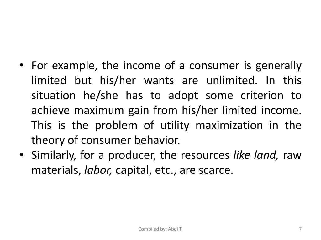 for example the income of a consumer is generally