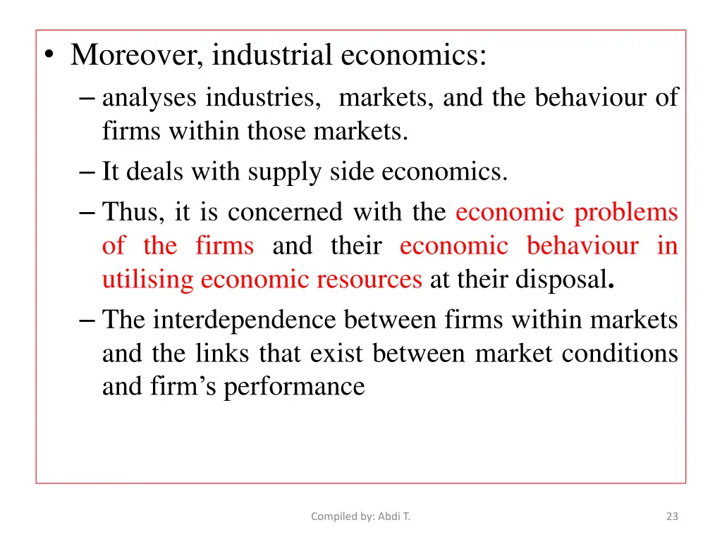 moreover industrial economics analyses industries