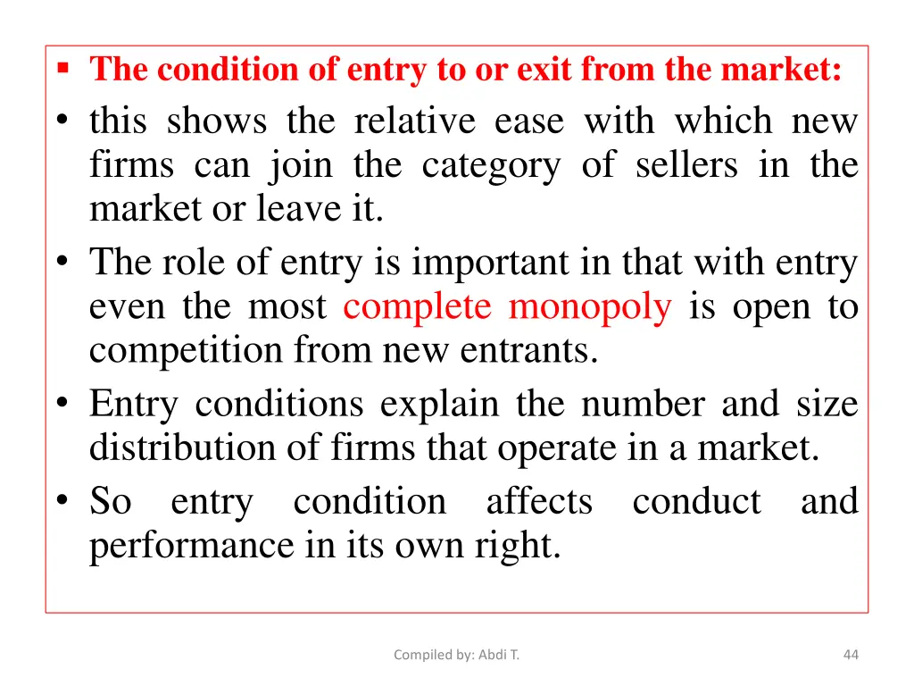 the condition of entry to or exit from the market