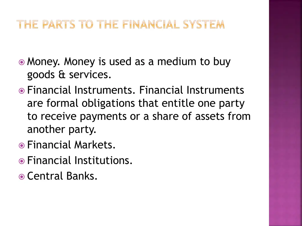 the parts to the financial system