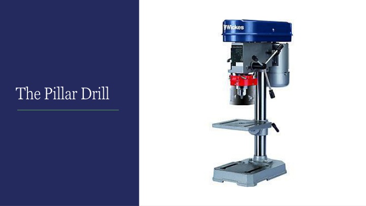 the pillar drill