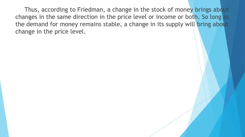 thus according to friedman a change in the stock