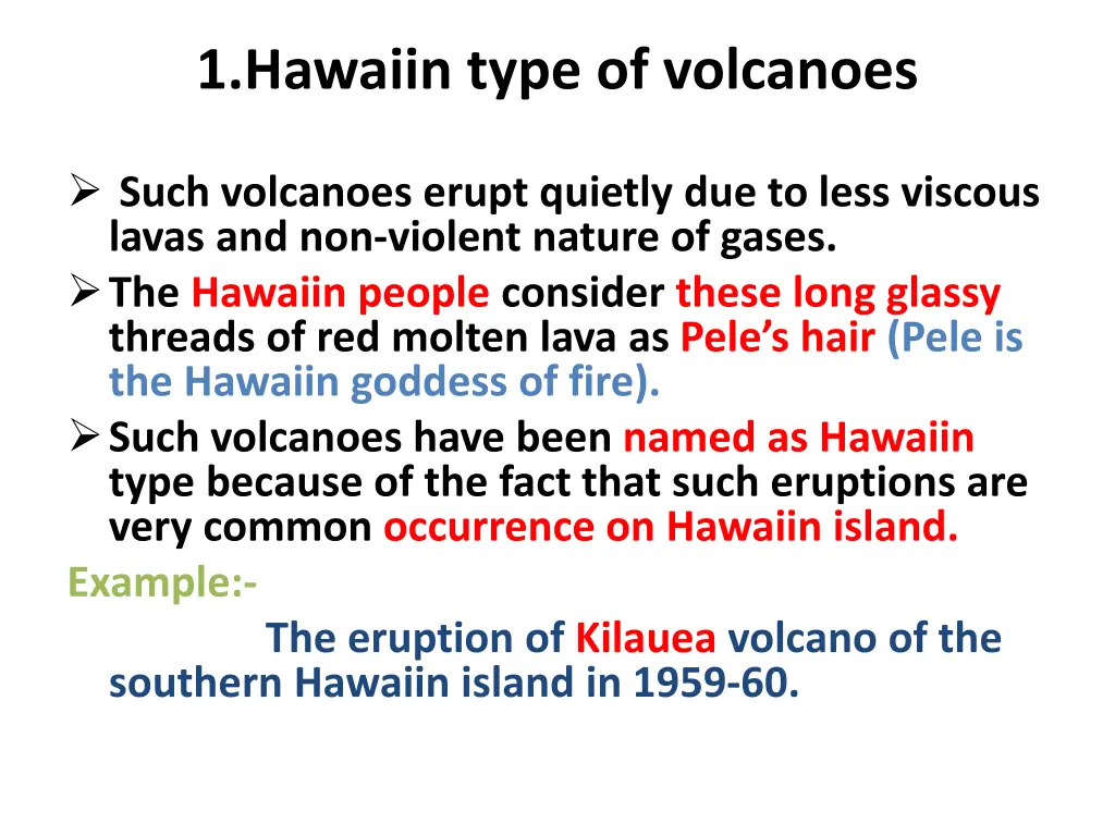 1 hawaiin type of volcanoes