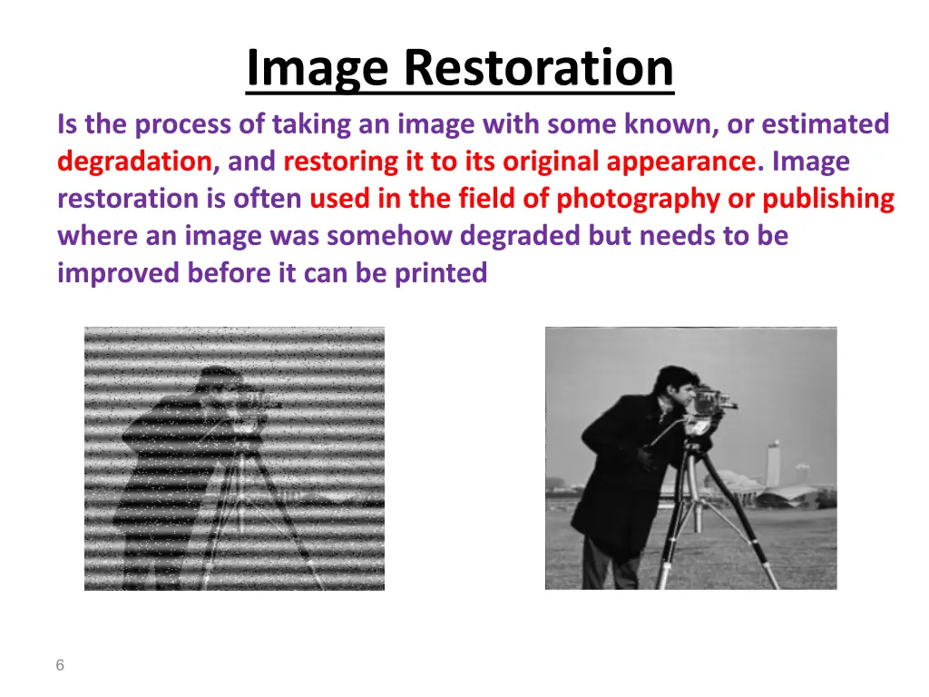 image restoration is the process of taking