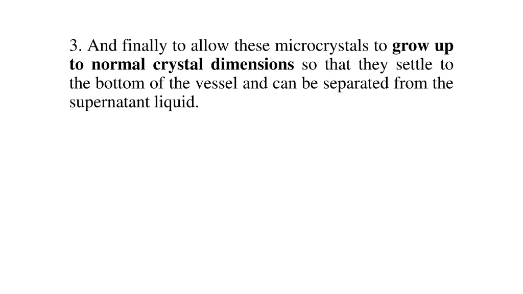 3 and finally to allow these microcrystals