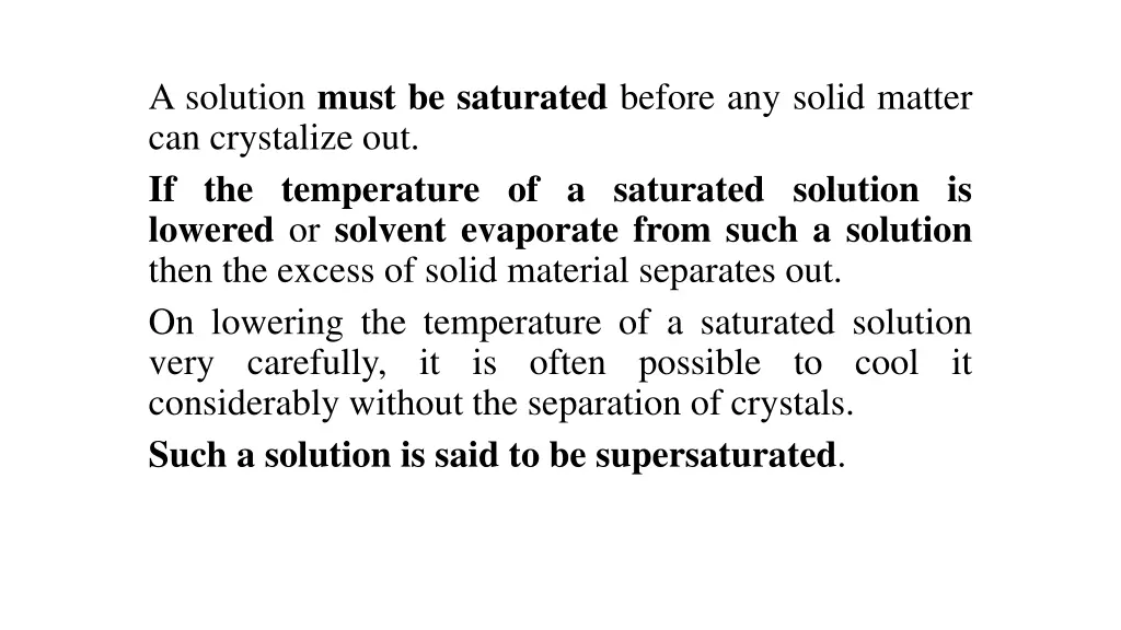 a solution must be saturated before any solid