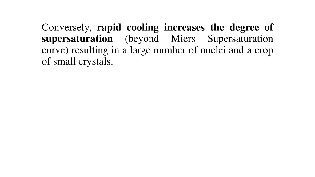 conversely rapid cooling increases the degree