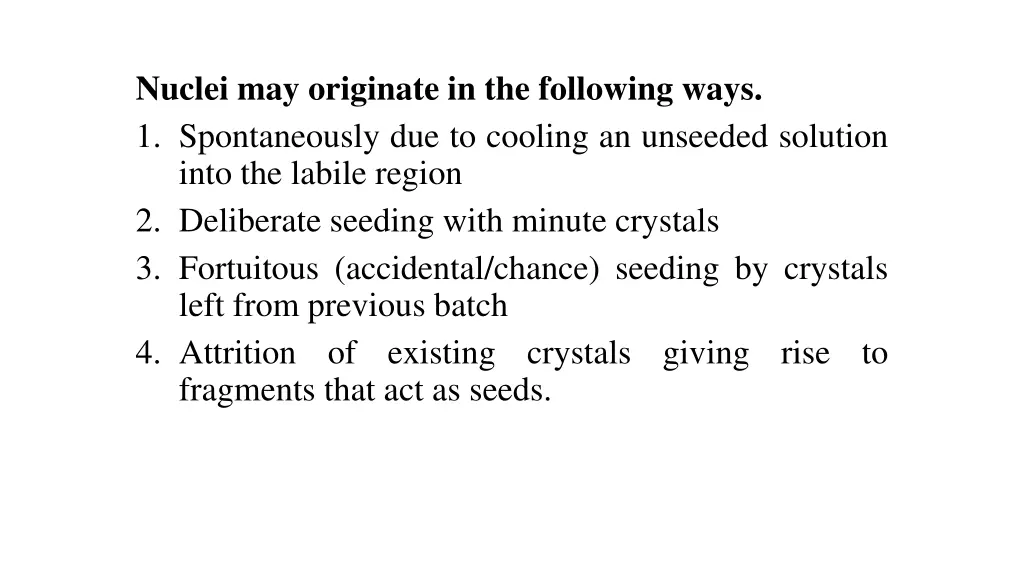 nuclei may originate in the following ways