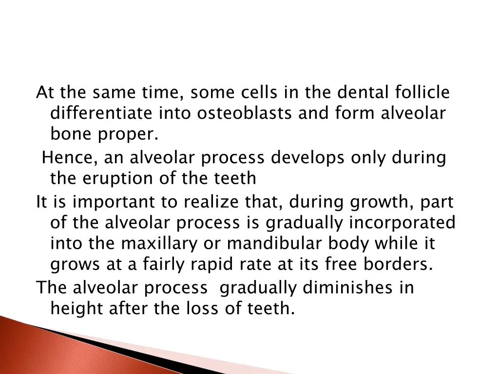 at the same time some cells in the dental