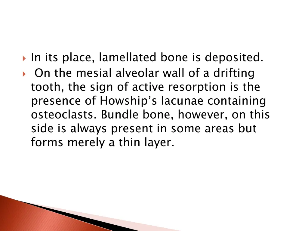 in its place lamellated bone is deposited