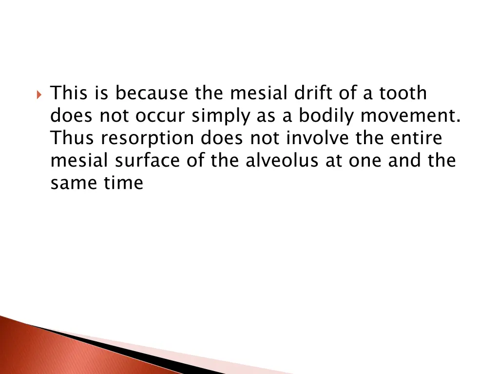 this is because the mesial drift of a tooth does