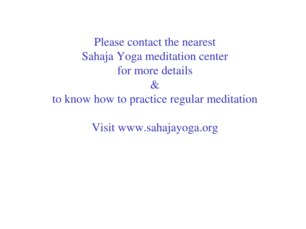 please contact the nearest sahaja yoga meditation